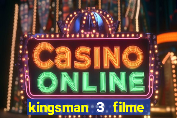 kingsman 3 filme completo dublado superflix